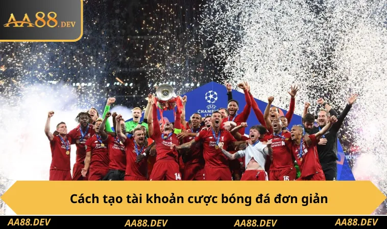 Cách tạo tài khoản cá độ bóng đá với các bước đơn giản