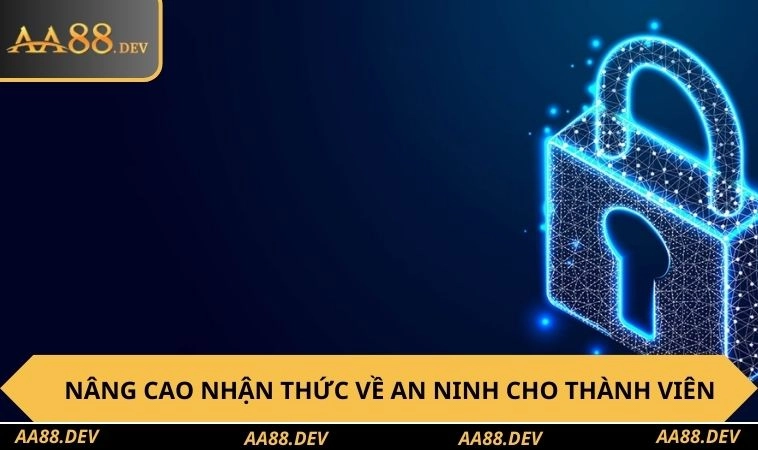 Nâng cao nhận thức về an ninh cho thành viên