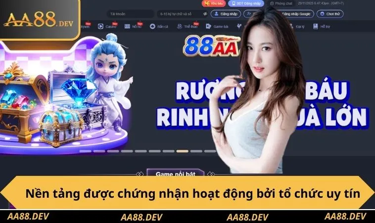 Nền tảng được chứng nhận hoạt động bởi các tổ chức uy tín