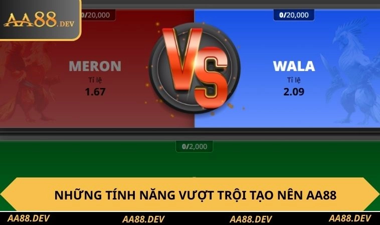 Những tính năng vượt trội tạo nên thương hiệu cho AA88